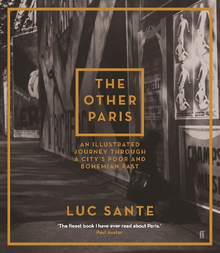 Бумажная книга «The Other Paris: An illustrated journey through a city's poor and Bohemian past», автор Люк Санте - фото №1