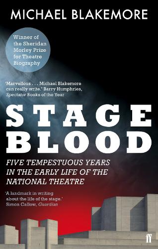 Паперова книга «Stage Blood: Five tempestuous years in the early life of the National Theatre», автор Майкл Блейкмор - фото №1