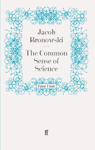 Бумажная книга «The Common Sense of Science», автор Джейкоб Броновски - фото №1