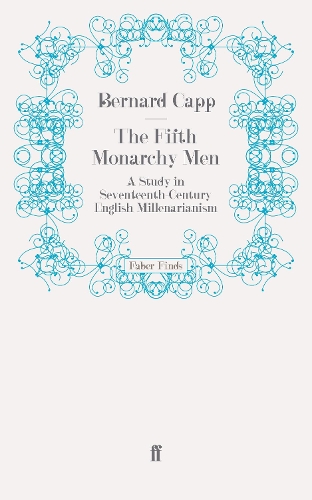 Бумажная книга «The Fifth Monarchy Men: A Study in Seventeenth-Century English Millenarianism», автор Бернард Кэпп - фото №1
