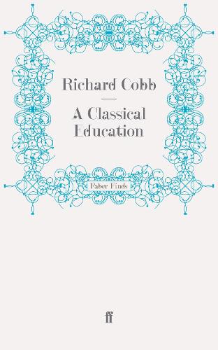 Бумажная книга «A Classical Education», автор Ричард Кобб - фото №1