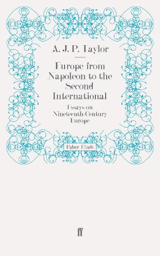 Бумажная книга «Europe from Napoleon to the Second International: Essays on Nineteenth-Century Europe», автор Алан Джон Персиваль Тейлор - фото №1
