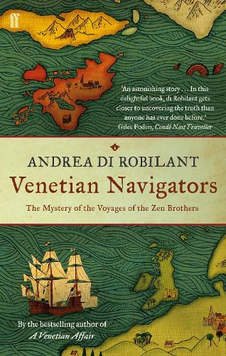 Бумажная книга «Venetian Navigators: The Mystery of the Voyages of the Zen Brothers», автор Андреа ди Робилант - фото №1