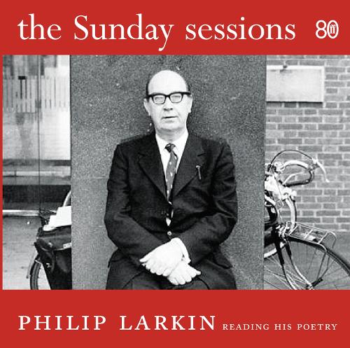 Аудіокнига «The Sunday Sessions: Philip Larkin reading his poetry», автор Філіп Ларкін - фото №1