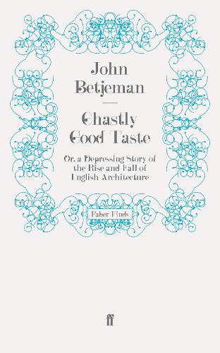 Бумажная книга «Ghastly Good Taste: Or, a Depressing Story of the Rise and Fall of English Architecture», автор Джон Бетджеман - фото №1