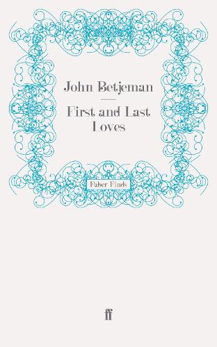 Паперова книга «First and Last Loves», автор Джон Бетджеман - фото №1