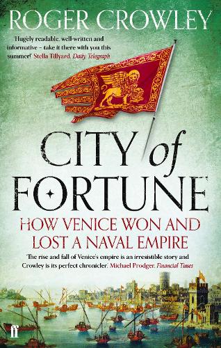 Паперова книга «City of Fortune: How Venice Won and Lost a Naval Empire», автор Роджер Кроулі - фото №1