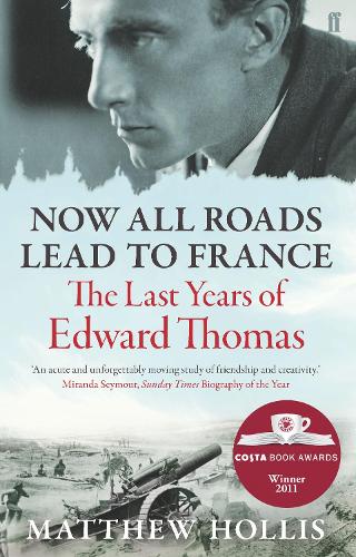 Паперова книга «Now All Roads Lead to France: The Last Years of Edward Thomas», автор Метью Голліс - фото №1