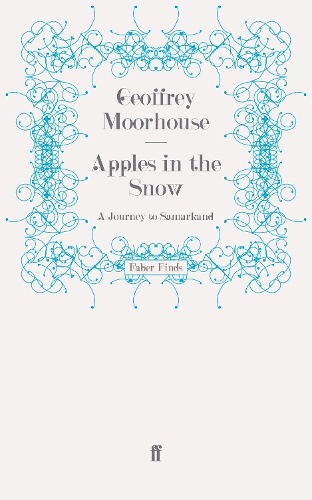 Паперова книга «Apples in the Snow: A Journey to Samarkand», автор Джеффрі Мурхаус - фото №1