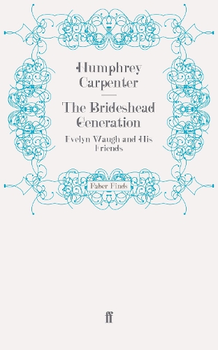 Паперова книга «The Brideshead Generation: Evelyn Waugh and His Friends», автор Хамфрі Карпентер - фото №1