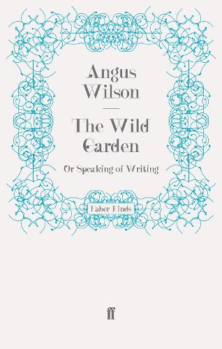 Паперова книга «The Wild Garden: Or Speaking of Writing», автор Ангус Вілсон - фото №1