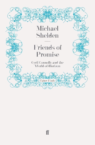 Бумажная книга «Friends of Promise: Cyril Connolly and the World of Horizon», автор Майкл Шелден - фото №1