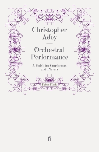 Бумажная книга «Orchestral Performance: A Guide for Conductors and Players», автор Кристофер Адей - фото №1