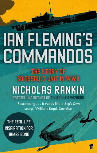 Паперова книга «Ian Fleming's Commandos: The Story of 30 Assault Unit in WWII», автор Ніколас Ренкін - фото №1