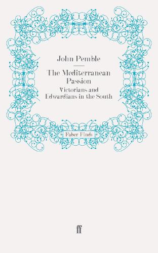 Паперова книга «The Mediterranean Passion: Victorians and Edwardians in the South», автор Джон Пембл - фото №1