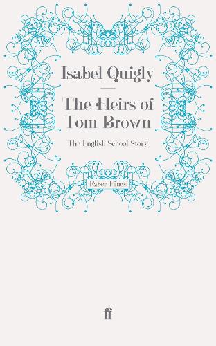 Бумажная книга «The Heirs of Tom Brown: The English School Story», автор Изабель Куигли - фото №1