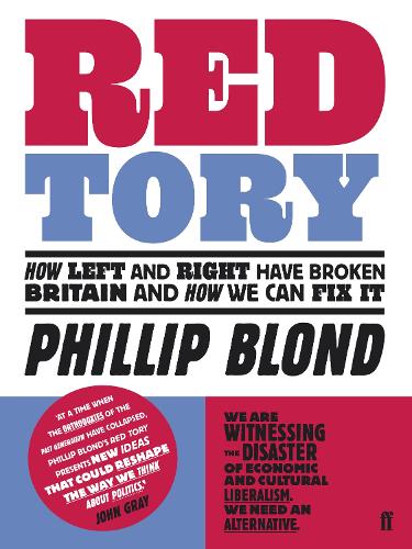 Бумажная книга «Red Tory: How Left and Right have Broken Britain and How we can Fix It», автор Филипп Блонд - фото №1