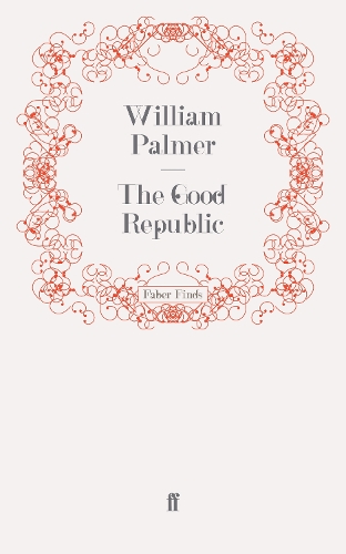 Бумажная книга «The Good Republic», автор Уильям Палмер - фото №1