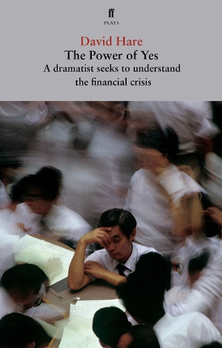 Бумажная книга «The Power of Yes: A Dramatist Seeks to Understand the Financial Crisis», автор Дэвид Хэйр - фото №1