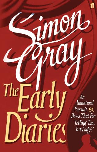 Бумажная книга «The Early Diaries: including An Unnatural Pursuit and How's That for Telling 'Em, Fat Lady?», автор Саймон Грей - фото №1