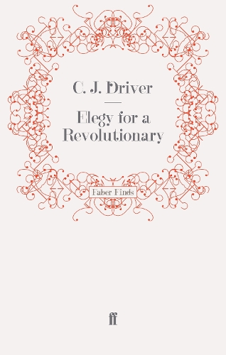 Паперова книга «Elegy for a Revolutionary», автор К.Дж. Драйвер - фото №1