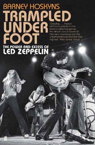 Бумажная книга «Trampled Under Foot: The Power and Excess of Led Zeppelin», автор Барни Хоскинс - фото №1