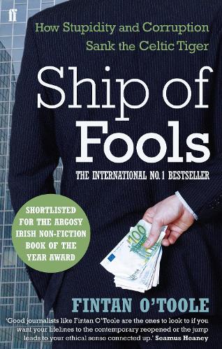 Паперова книга «Ship of Fools: How Stupidity and Corruption Sank the Celtic Tiger», автор Фінтан О'Тул - фото №1