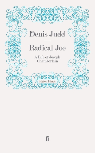 Бумажная книга «Radical Joe: A Life of Joseph Chamberlain», автор Денис Джадд - фото №1