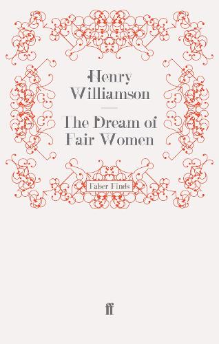 Бумажная книга «The Dream of Fair Women», автор Генри Уильямсон - фото №1