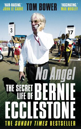 Бумажная книга «No Angel: The Secret Life of Bernie Ecclestone», автор Том Боуэр - фото №1