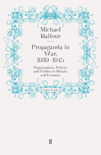 Паперова книга «Propaganda in War, 1939-1945: Organisations, Policies and Publics in Britain and Germany», автор Майкл Бальфур - фото №1