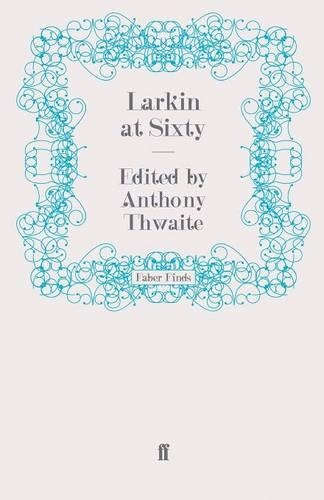 Паперова книга «Larkin at Sixty», автор Ентоні Твейт - фото №1