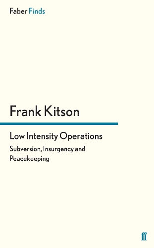 Бумажная книга «Low Intensity Operations: Subversion, Insurgency and Peacekeeping», автор Фрэнк Китсон - фото №1