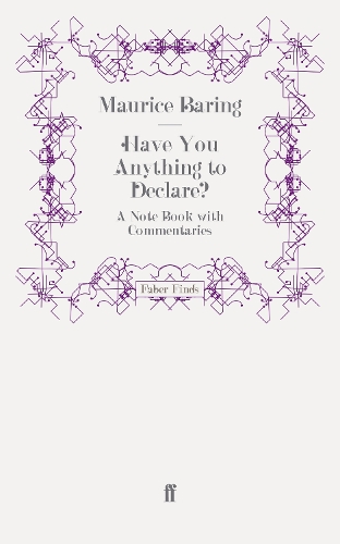 Бумажная книга «Have You Anything to Declare?: A Note Book with Commentaries», автор Морис Баринг - фото №1