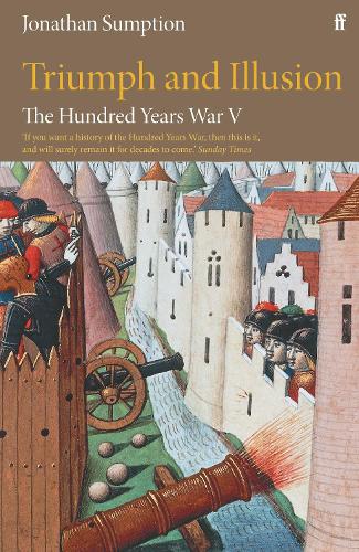 Бумажная книга «The Hundred Years War Vol 5: Triumph and Illusion», автор Джонатан Сампшн - фото №1