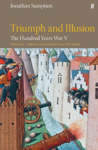 Бумажная книга «The Hundred Years War Vol 5: Triumph and Illusion», автор Джонатан Сампшн - фото №1