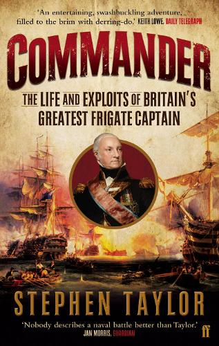 Паперова книга «Commander: The Life and Exploits of Britain's Greatest Frigate Captain», автор Стівен Тейлор - фото №1