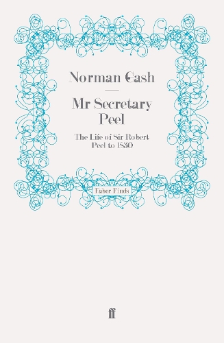 Бумажная книга «Mr Secretary Peel: The Life of Sir Robert Peel to 1830», автор Норман Гаш - фото №1