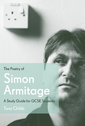 Бумажная книга «The Poetry of Simon Armitage: A Study Guide for GCSE Students», автор Тони Чайлдс - фото №1