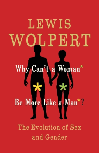 Бумажная книга «Why Can't a Woman Be More Like a Man?: The Evolution of Sex and Gender», автор Льюис Вольперт - фото №1