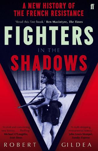 Бумажная книга «Fighters in the Shadows: A New History of the French Resistance», автор Роберт Гилдеа - фото №1