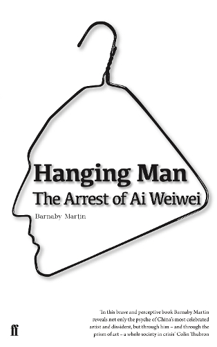 Паперова книга «Hanging Man: The Arrest of Ai Weiwei», автор Барнабі Мартін - фото №1