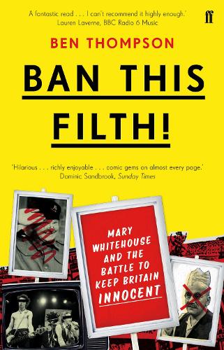 Бумажная книга «Ban This Filth!: Letters From the Mary Whitehouse Archive», автор Бен Томпсон - фото №1