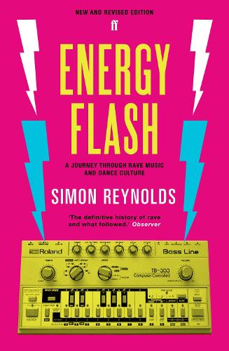 Бумажная книга «Energy Flash: A Journey Through Rave Music and Dance Culture», автор Саймон Рейнольдс - фото №1