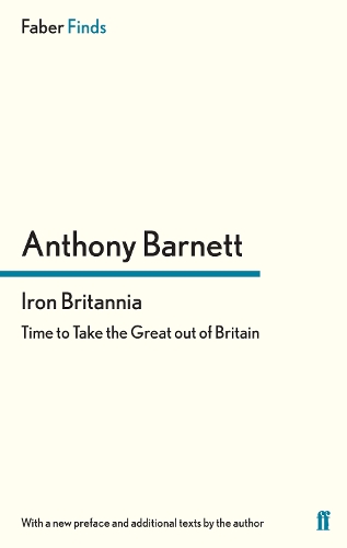 Бумажная книга «Iron Britannia: Time to Take the Great out of Britain», автор Энтони Барнетт - фото №1