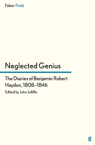 Бумажная книга «Neglected Genius: The Diaries of Benjamin Robert Haydon, 1808–1846», автор Джон Джоллифф - фото №1