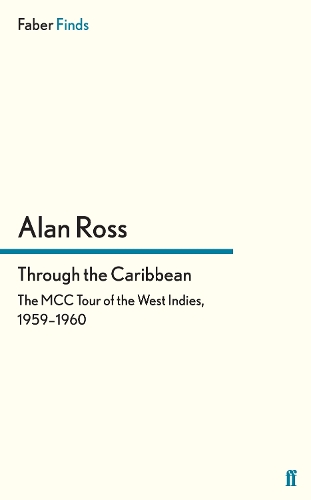 Бумажная книга «Through the Caribbean: The MCC Tour of the West Indies, 1959–1960», автор Алан Росс - фото №1