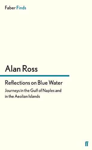 Бумажная книга «Reflections on Blue Water: Journeys in the Gulf of Naples and in the Aeolian Islands», автор Алан Росс - фото №1