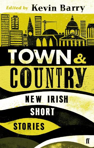 Бумажная книга «Town and Country: New Irish Short Stories», автор Кевин Барри - фото №1