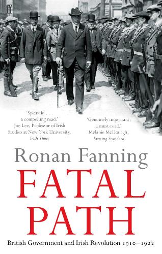 Паперова книга «Fatal Path: British Government and Irish Revolution 1910-1922», автор Ронан Феннінг - фото №1